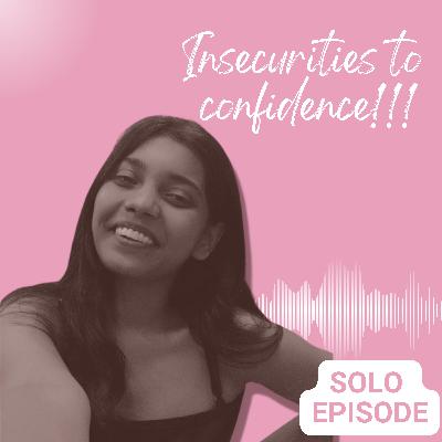 From insecurities to self-confidence : discovering the inner strength!
