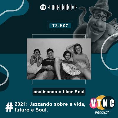 #7 2021: Jazzando sobre a vida, futuro e Soul.