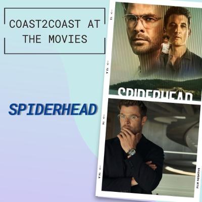 Ep#145 ‘SpiderHead’ #Coast2CoastAtTheMoviea Ep#145 ‘SpiderHead’ #Coast2CoastAtTheMoviea