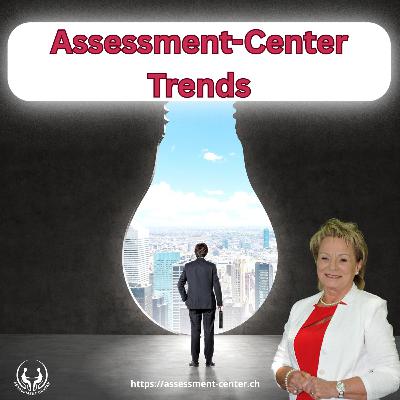 Erfolgreich im Assessment-Center I Führungskräfte I Management: #113 - Assessment-Center-Trends