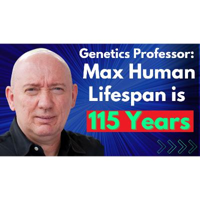 Human Lifespan Maxes Out At 115 | Dr Jan Vijg