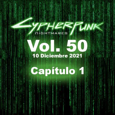 Vol. 50, 10 Dic. 2021, Capítulo 1: “Cypherpunk Citadel: The Beginnings”