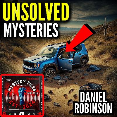 The Vanishing of Daniel Robinson: A Desert Mystery That Makes No Sense