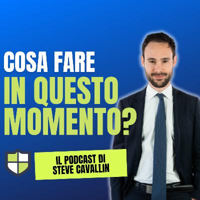 Ep. 63: Cosa fare con i tuoi investimenti in questo momento?