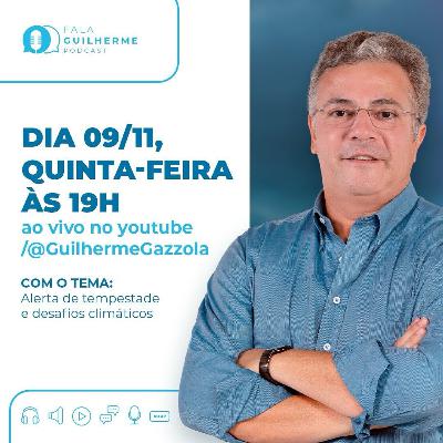 Episódio 21 - Alerta de tempestades e desafios climáticos