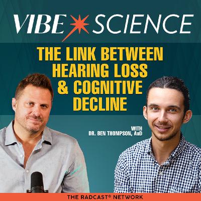 The Link Between Hearing Loss & Cognitive Decline | Dr. Ben Thompson, Audiologist