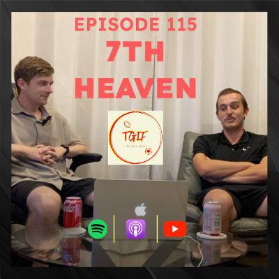 Episode 115 - 7th Heaven