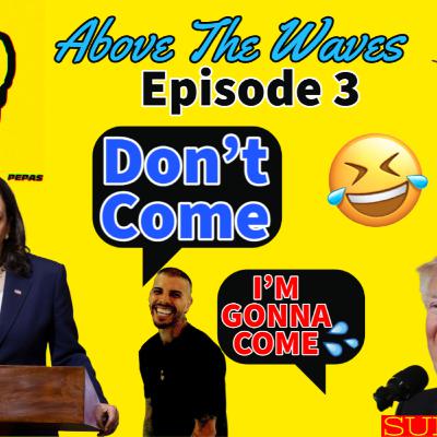 Episode 003: Don't Come