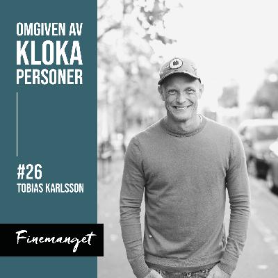 26. Tobias Karlsson - Älska mer och sluta hata så förbannat mycket 26. Tobias Karlsson - Älska mer och sluta hata så förbannat mycket