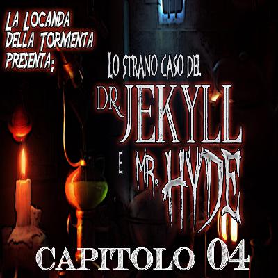 Lo strano caso del Dott. Jekyll e Mr. Hyde - Capitolo 04 Lo strano caso del Dott. Jekyll e Mr. Hyde - Capitolo 04