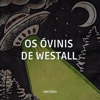 EP. 67 - Os Óvnis de Westall