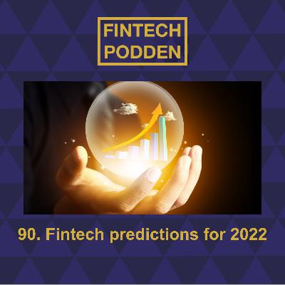 90. Fintech predictions for 2022