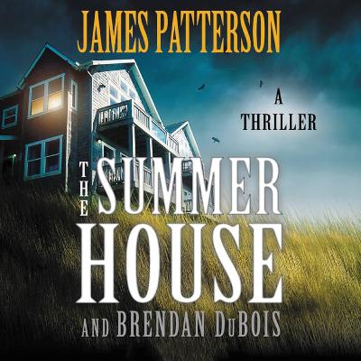 The Summer House by James Patterson and Brendan DuBois The Summer House by James Patterson and Brendan DuBois