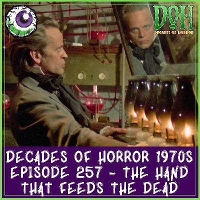 THE HAND THAT FEEDS THE DEAD (1979, LA MANO CHE NUTRE LA MORTE) – Episode 257 – Decades of Horror 1970s