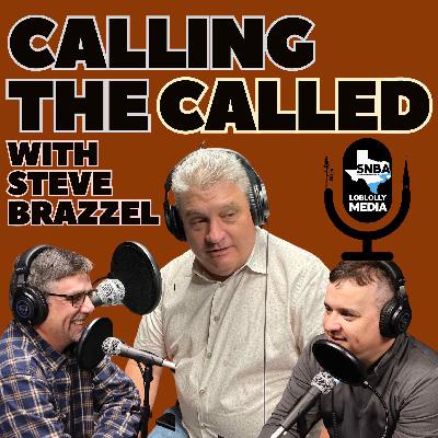 Calling the Called with Steve Brazzel