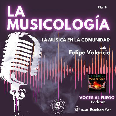 E8 El ritiual de la Musicología & The Academy - Felipe Valencia