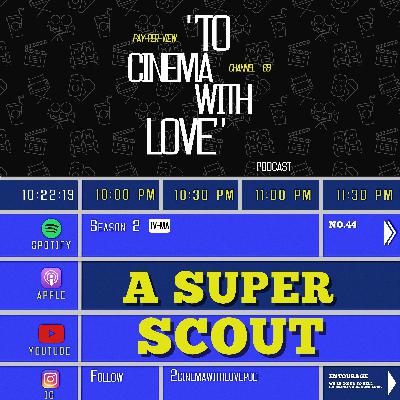 TCWL - Ep.44 | A Super Scout