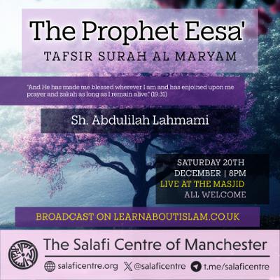 The Prophet Eesa - Tafseer Surah Al Maryam - Dr Abdulilah Lahmami
