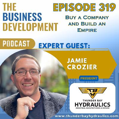 Buy a Company and Build an Empire with Jamie Crozier