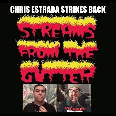 Streams From The Gutter 2: Chris Estrada Revenge Therapy Streams From The Gutter 2: Chris Estrada Revenge Therapy