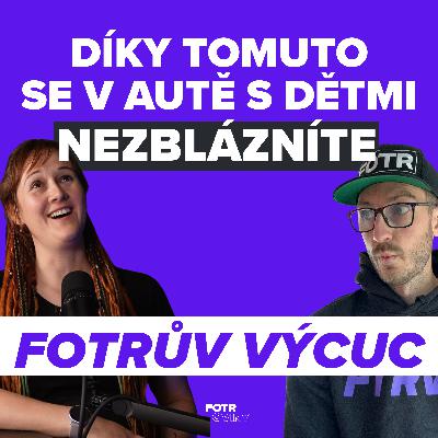 FOTRŮV VÝCUC z Jak přežít cestu autem s dětmi a nezbláznit se? | Zuzana Remišová