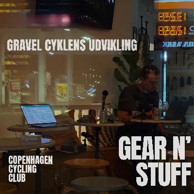 GEAR N’STUFF_EPISODE 5: Gravelcykler anno 2026 og udvikling igennem de sidste 10 år.
