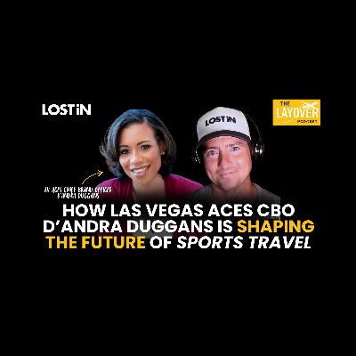 Inside the Las Vegas Aces with D’Andra Duggans: Sports Travel, Brand Experience & Building a Championship City