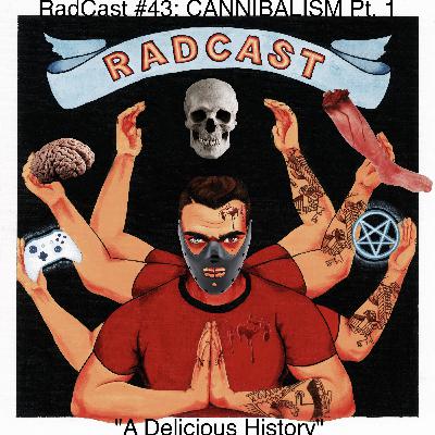 #43: A Delicious History (Cannibalism part 1)