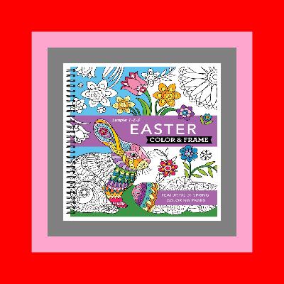 Full Version Color & Frame - Easter (Coloring Book) [PDF EBOOK EPUB KINDLE]