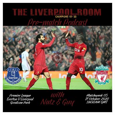 Natz & Guy's Pre-Match Podcast for Everton V Liverpool F.C 17.10.2020 Natz & Guy's Pre-Match Podcast for Everton V Liverpool F.C 17.10.2020