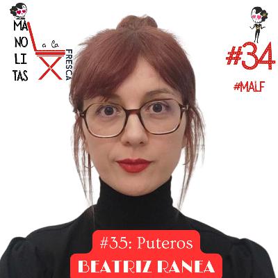 Manolitas a la fresca con Beatriz Ranea #MALF con Selma | cap. #35