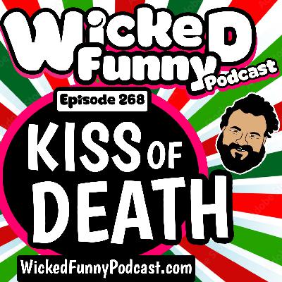 Episode 268 Kiss Of Death