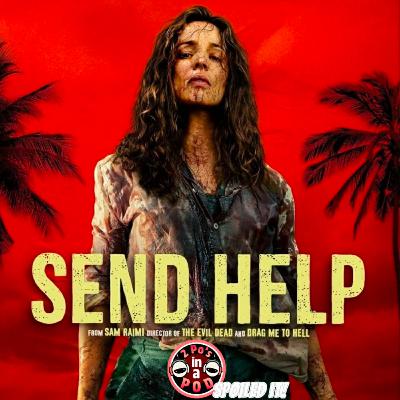 SPOILED IT! - Send Help (Review & Spoiler Discussion)