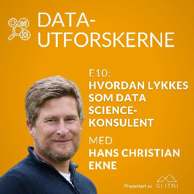 Hvordan lykkes som data science-konsulent med Hans Christian Ekne