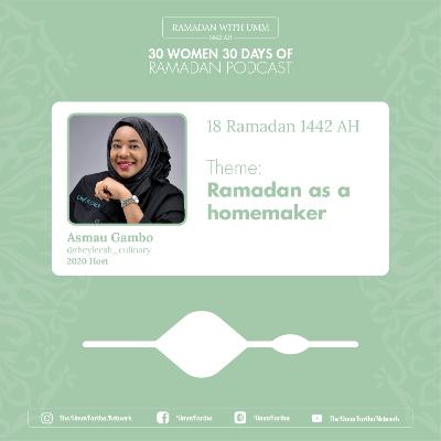 Day 18 - Asmau Gambo #30W30D Ramadan Take Over