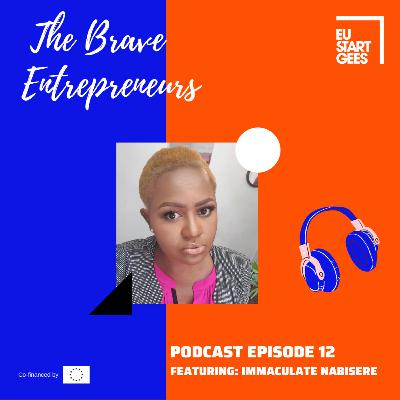 The Brave Entrepreneurs podcast #12: Immaculate Nabisere
