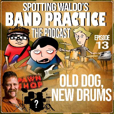 213 - Old Dog, New Drums