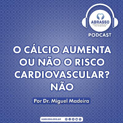 Podcast ABRASSO # 57: O cálcio aumenta ou não o risco cardiovascular? NÃO Podcast ABRASSO # 57: O cálcio aumenta ou não o risco cardiovascular? NÃO