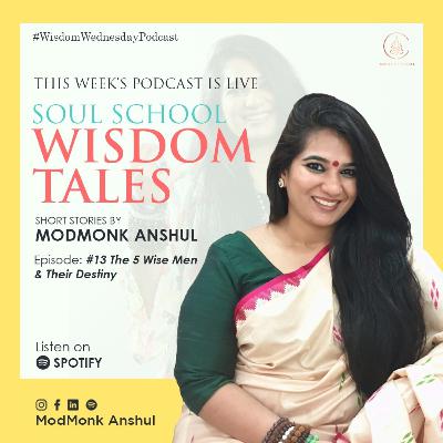 #13 The 5 Wise Men & Their Destiny