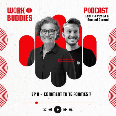 #8 - Comment tu te formes ? #8 - Comment tu te formes ?