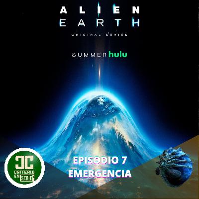 Criterio En Serie - Alien Earth Episodio 7 (Emergencia)