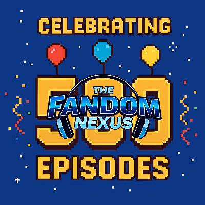 500 From Neverland to the Nexus: 500 Episodes of Adventure