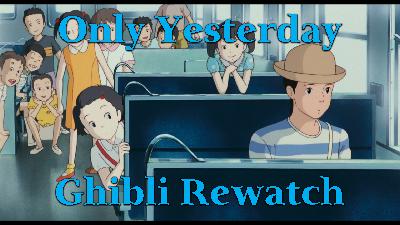 Only Yesterday – Ghibli Rewatch
