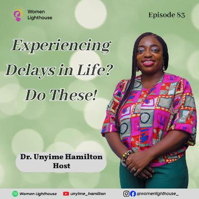 5 Things To Do When Experiencing Delays in Life 5 Things To Do When Experiencing Delays in Life