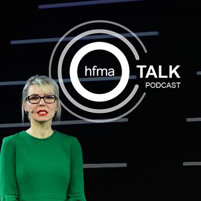 77: HFMA annual conference part three - priorities for the future 77: HFMA annual conference part three - priorities for the future