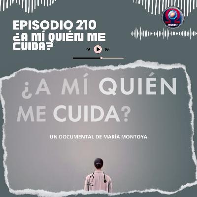 ¿A MÍ QUIÉN ME CUIDA? - #210. Tierra Omega.