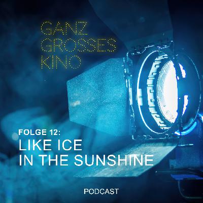 Folge 12: Like ice in the sunshine Folge 12: Like ice in the sunshine