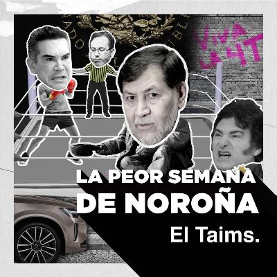 El Taims x Latinus 184 - La Peor Semana de Noroña