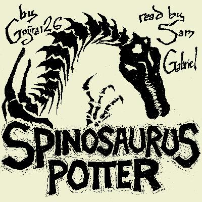 Spinosaurus Potter – Chapter 01 Spinosaurus Potter – Chapter 01