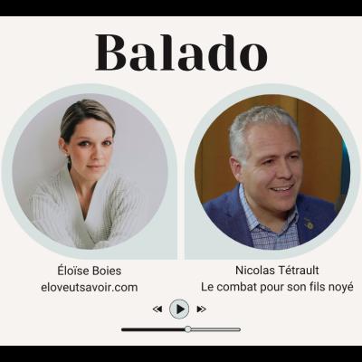 Episode #063 - «Mon fils noyé, abandonné par le Québec… sauvé aux USA»; Nicolas Tétrault et son combat